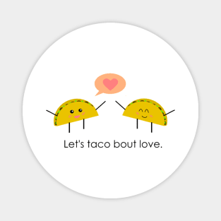 Let's Taco Bout Love Magnet